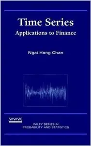 Time Series: Applications to Finance (Wiley Series in Probability and Statistics) by Ngai Hang Chan [Repost] 