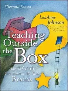 Teaching Outside the Box: How to Grab Your Students By Their Brains, 2nd Edition (repost)