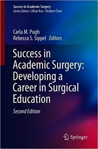 Success in Academic Surgery: Developing a Career in Surgical Education Ed 2