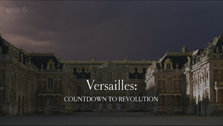 BBC - Versailles (All 3 Episodes) (2008 - 2011)