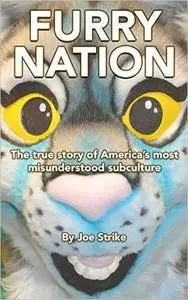 Furry Nation: The True Story of America's Most Misunderstood Subculture
