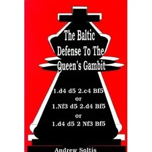 The Baltic Defense to the Queen's Gambit by Andrew Soltis
