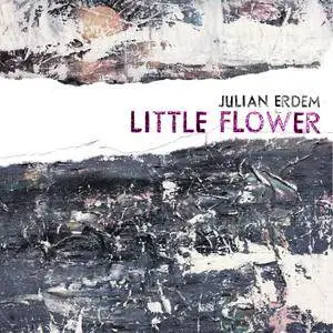 Julian Erdem - Little Flower (2017) [Official Digital Download]