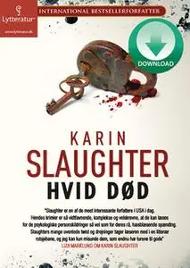 «Hvid død» by Karin Slaughter