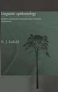 Linguistic Epidemiology: Semantics and Grammar of Language Contact in Mainland Southeast Asia