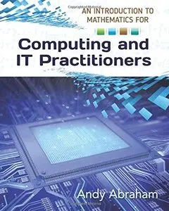 An Introduction to Mathematics for Computing and IT Practitioners