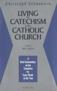 Living the Catechism of the Catholic Church, Vol. 1: The Creed