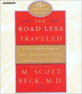 The Road Less Traveled: A New Psychology of Love, Traditional Values, and Spritual Growth  (Audiobook) (Repost)