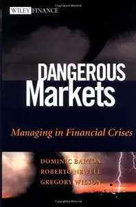 Dangerous Markets: Managing in Financial Crises