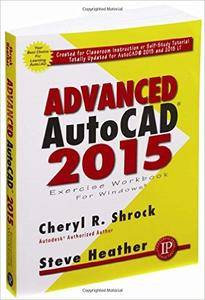 Advanced AutoCAD 2015 Exercise Workbook