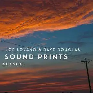 Joe Lovano & Dave Douglas Sound Prints - Scandal (2018)