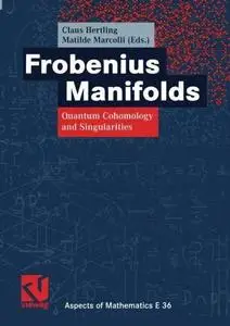 Frobenius Manifolds: Quantum Cohomology and Singularities