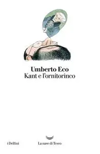 Umberto Eco - Kant e l'ornitorinco