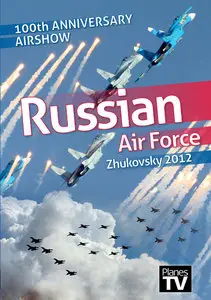 Planes TV - Russian Air Force 100th Anniversary Airshow (2012)