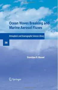 Ocean Waves Breaking and Marine Aerosol Fluxes by Stanislaw R. Massel [Repost]