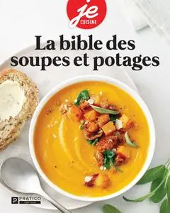 Collectif, "La bible des soupes et potages"