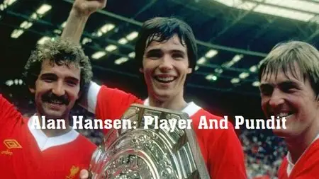 BBC - Alan Hansen: Player And Pundit (2014)
