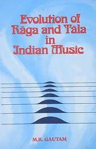 Evolution of Raga and Tala in Indian Music(Repost)