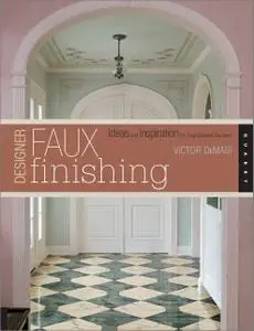 Designer Faux Finishing: Ideas and Inspiration for Sophisticated Surfaces