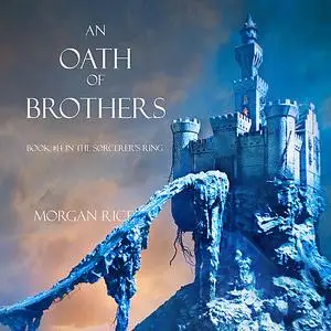 «An Oath of Brothers (Book #14 in the Sorcerer's Ring)» by Morgan Rice
