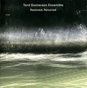 Tord Gustavsen Ensemble - Restored, Returned (2009) {ECM 2107}