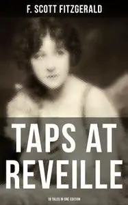 «Taps at Reveille - 18 Tales in One Edition» by F. Scott Fitzgerald