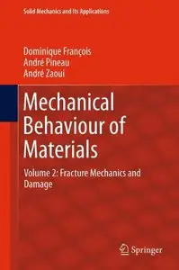 Mechanical Behaviour of Materials: Volume II: Fracture Mechanics and Damage (repost)