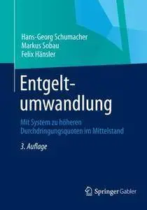 Entgeltumwandlung: Mit System zu Höheren Durchdringungsquoten im Mittelstand, 3. Auflage (Repost)