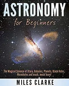 Astronomy: Astronomy for Beginners