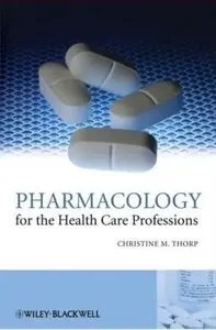 Pharmacology for the Health Care Professions (repost)