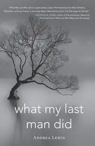 «What My Last Man Did» by Andrea Lewis