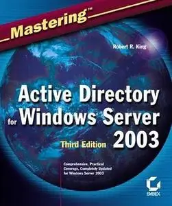 Mastering Active Directory for Windows Server 2003 by  Robert R. King