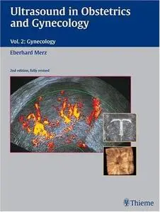 Ultrasound in Obstetrics And Gynecology: Textbook and Atlas, Volume 2 - Gynecology (Repost)