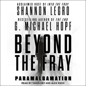 Beyond the Fray: Paramalgamation [Audiobook]