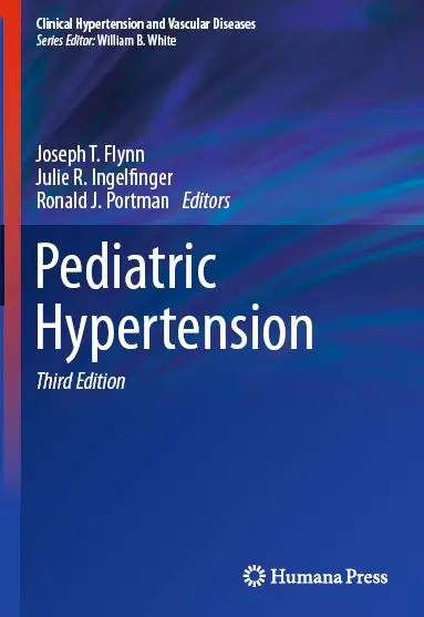 Pediatric Hypertension, 3rd ed. (Clinical Hypertension and Vascular Diseases)