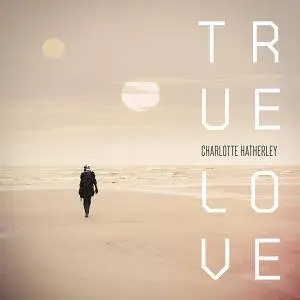 Charlotte Hatherley - True Love (2018)