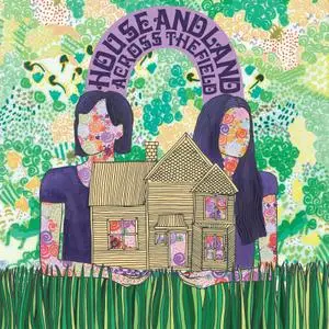 House and Land - Across the Field (2019)