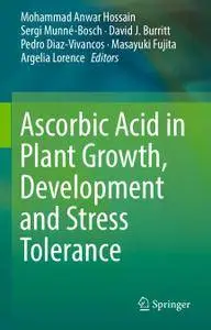 Ascorbic Acid in Plant Growth, Development and Stress Tolerance