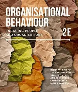 Organisational Behaviour: Engaging People and Organisations, 2nd Edition