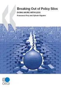 "Breaking Out of Policy Silos: Doing More with Less" by Francesca Froy, Sylvain Giguère  