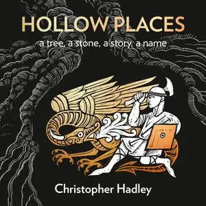 «Hollow Places» by Christopher Hadley