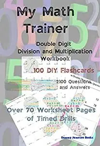 My Math Trainer: Double Digit Division and Multiplication Workbook