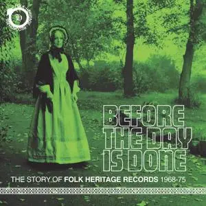 VA - Before The Day Is Done: The Story Of Folk Heritage Records 1968-1975 (2022)