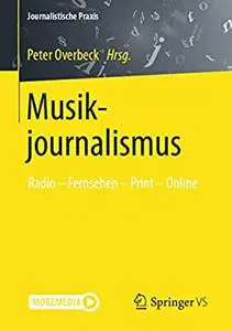 Musikjournalismus: Radio – Fernsehen – Print – Online