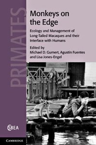 Monkeys on the Edge: Ecology and Management of Long-Tailed Macaques and their Interface with Humans (repost)