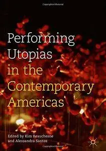 Performing Utopias in the Contemporary Americas [Repost]