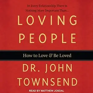 Loving People: How to Love and Be Loved [Audiobook]