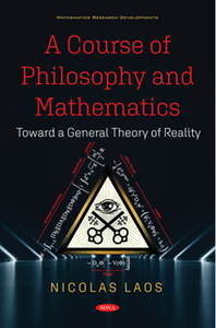 A Course of Philosophy and Mathematics : Toward a General Theory of Reality