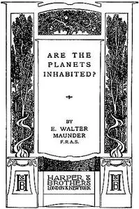 «Are the Planets Inhabited?» by E.Walter Maunder