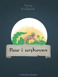 «Paw i urskoven» by Torry Gredsted